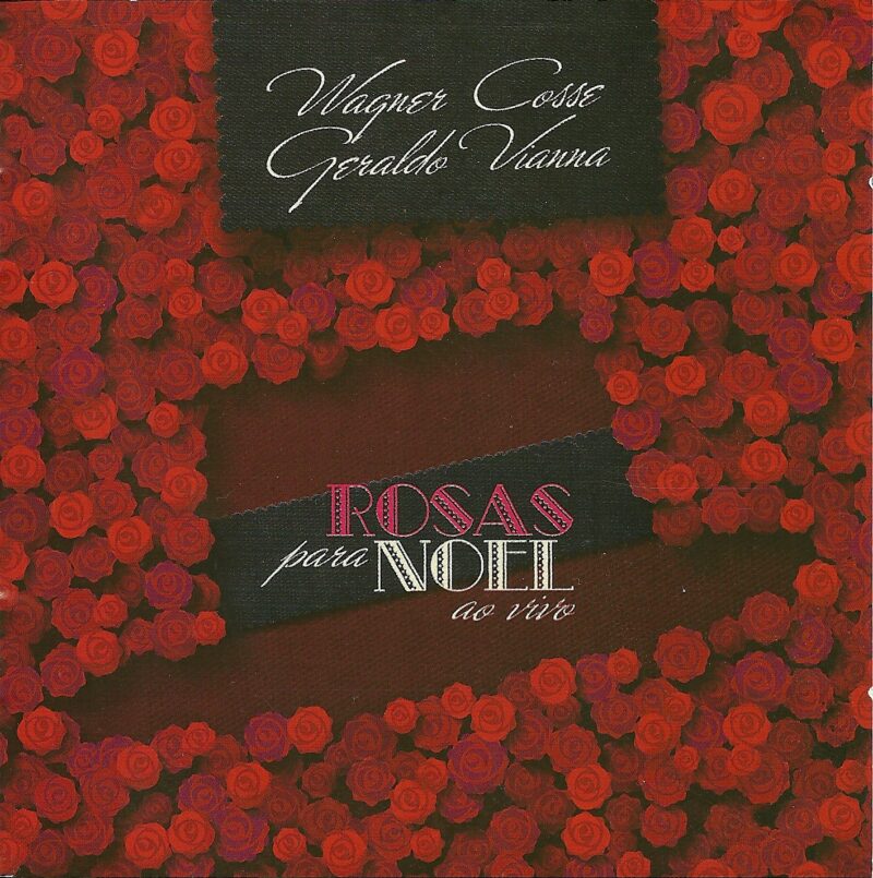 Rosas para Noel Ao Vivo - Geraldo Vianna e Wagner Cosse